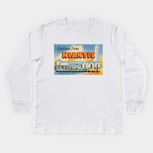 Greetings from Niantic, Connecticut - Vintage Large Letter Postcard Kids Long Sleeve T-Shirt